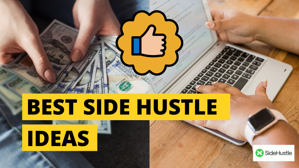 Best Side Hustle Ideas To Build A New Side Hustle
