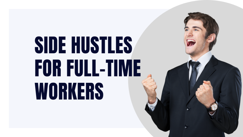 side hustle for full time workers